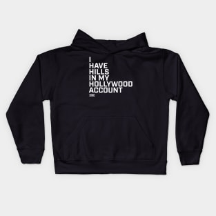 Hills in my Hollywood Account Kids Hoodie